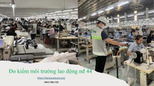 Đo kiểm môi trường lao động nđ 44