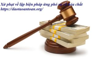 Xử phạt về lập biện pháp ứng phó sự cố hóa chất