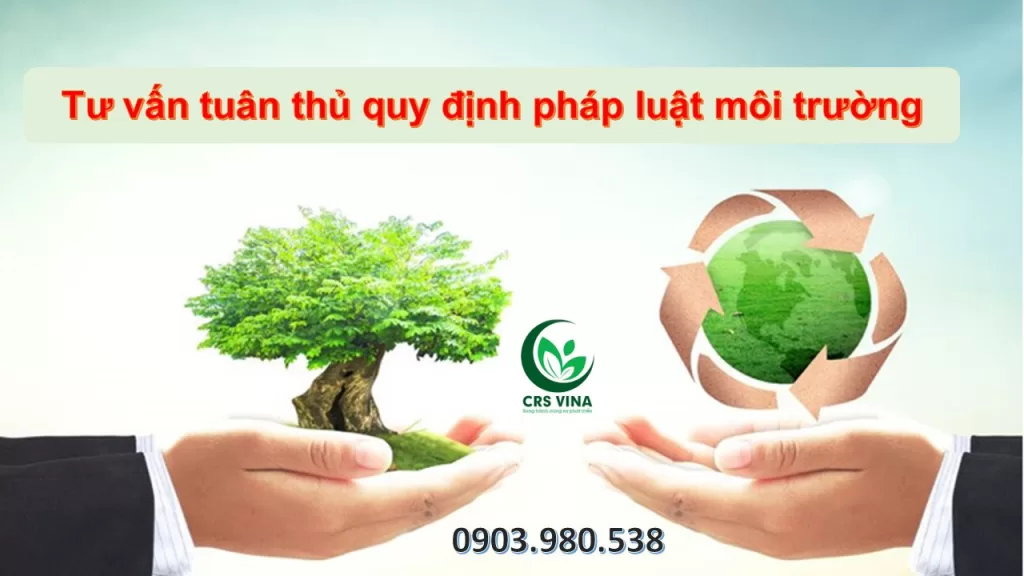 Tư vấn tuân thủ quy định pháp luật môi trường 