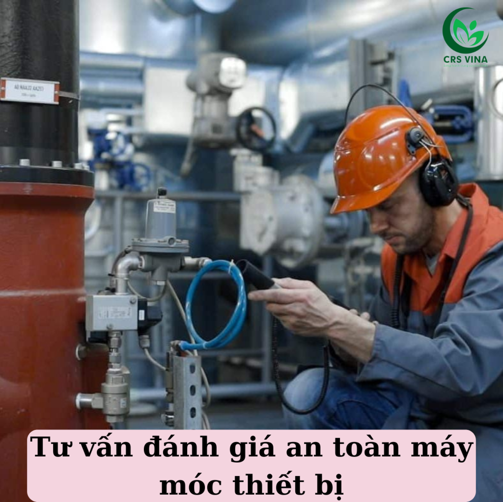 Tư vấn đánh giá an toàn máy móc thiết bị