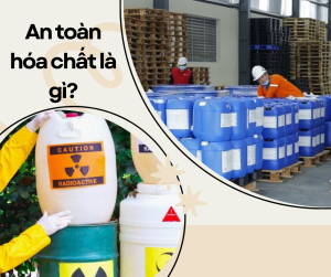 An toàn hóa chất là gì?